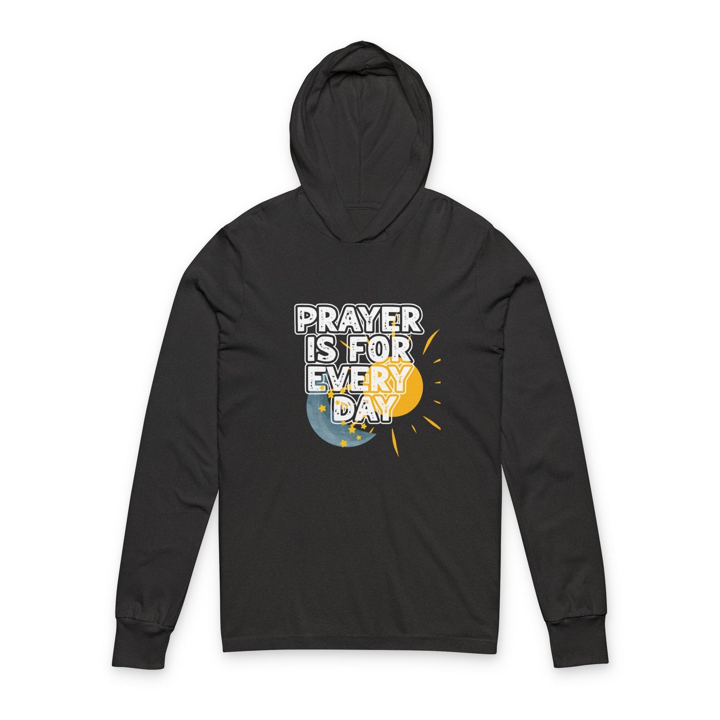 "Prayer is for Every Day" Sun & Moon Hooded Long Sleeve Tee