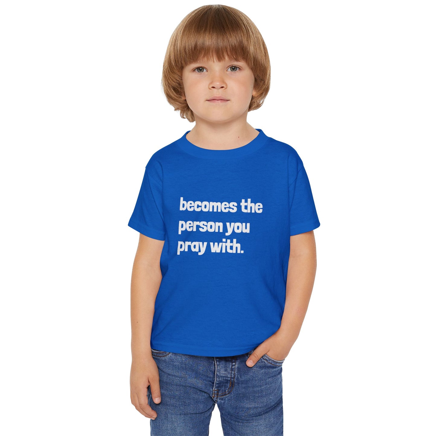 Toddler T-Shirt - "Becomes the Person You Pray With"