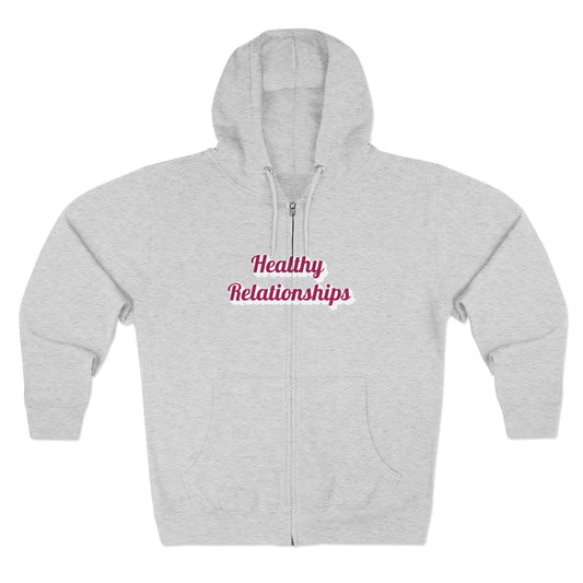"Healthy Relationships" Zip Up hoodie
