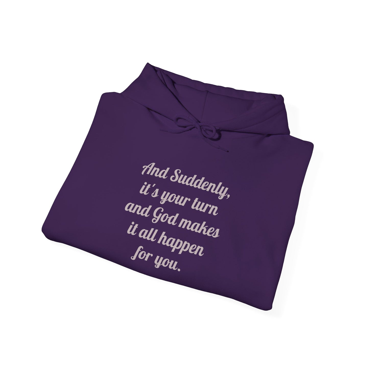 "And Suddenly It's Your Turn" Pullover Hoodie