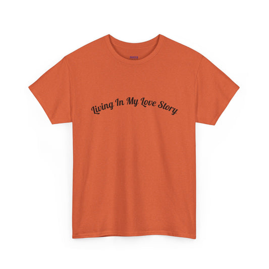 "Living In My Love Story" simple design tee