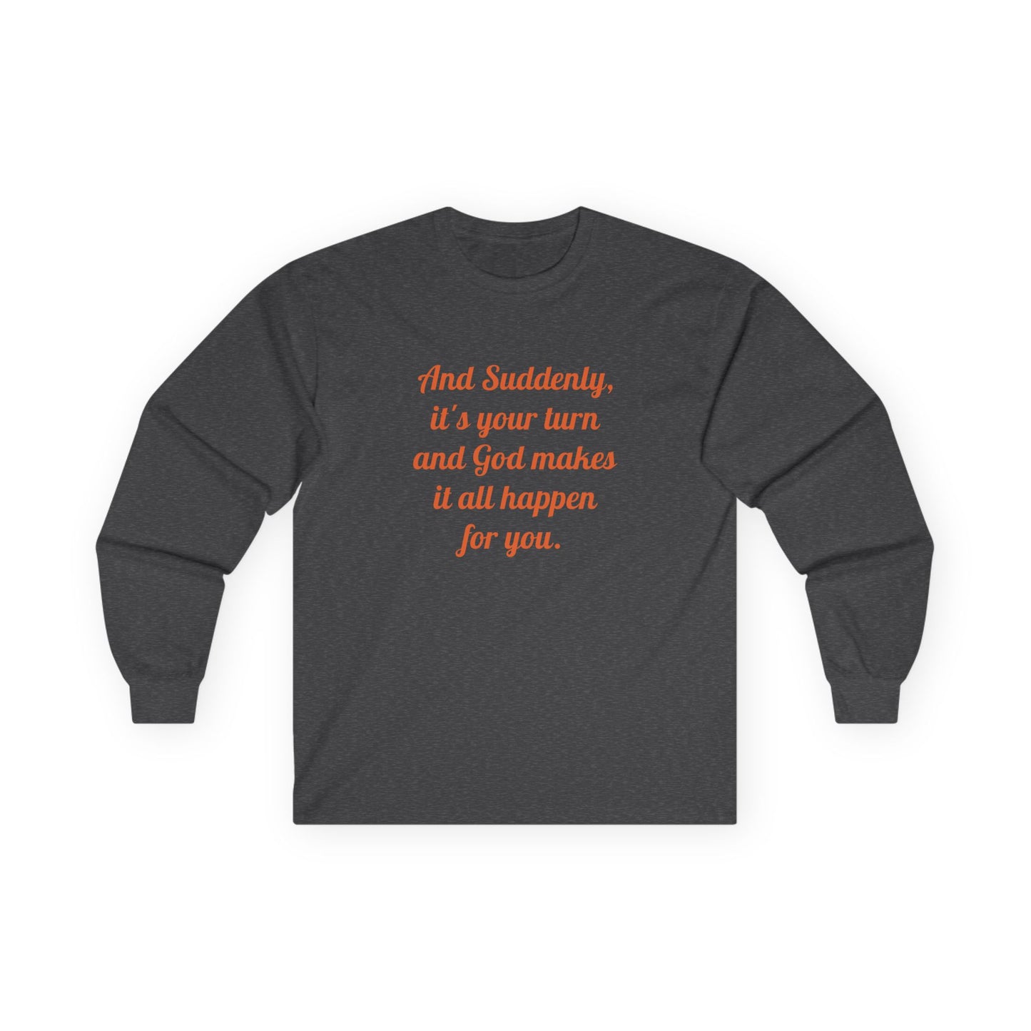 "And Suddenly" long sleeve tee