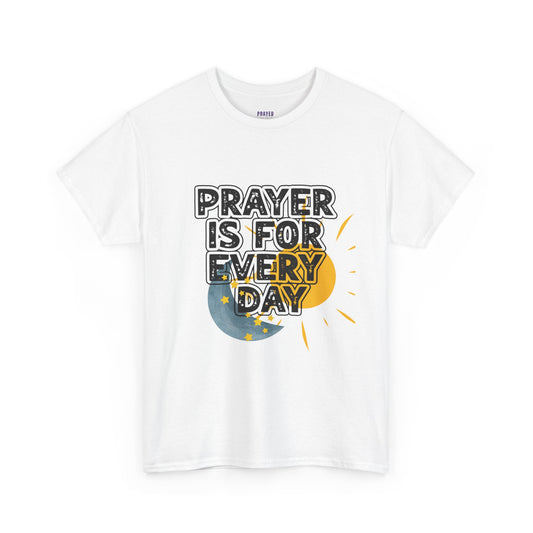 "Prayer is For Every Day" Sun & Moon t-shirt