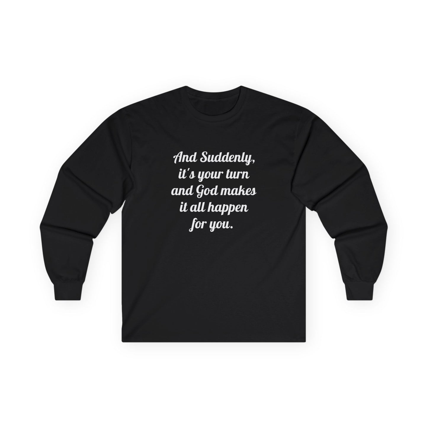 "And Suddenly" long sleeve tee
