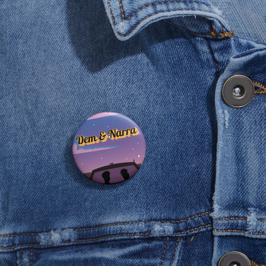 "Dem & Narra" Pin Buttons
