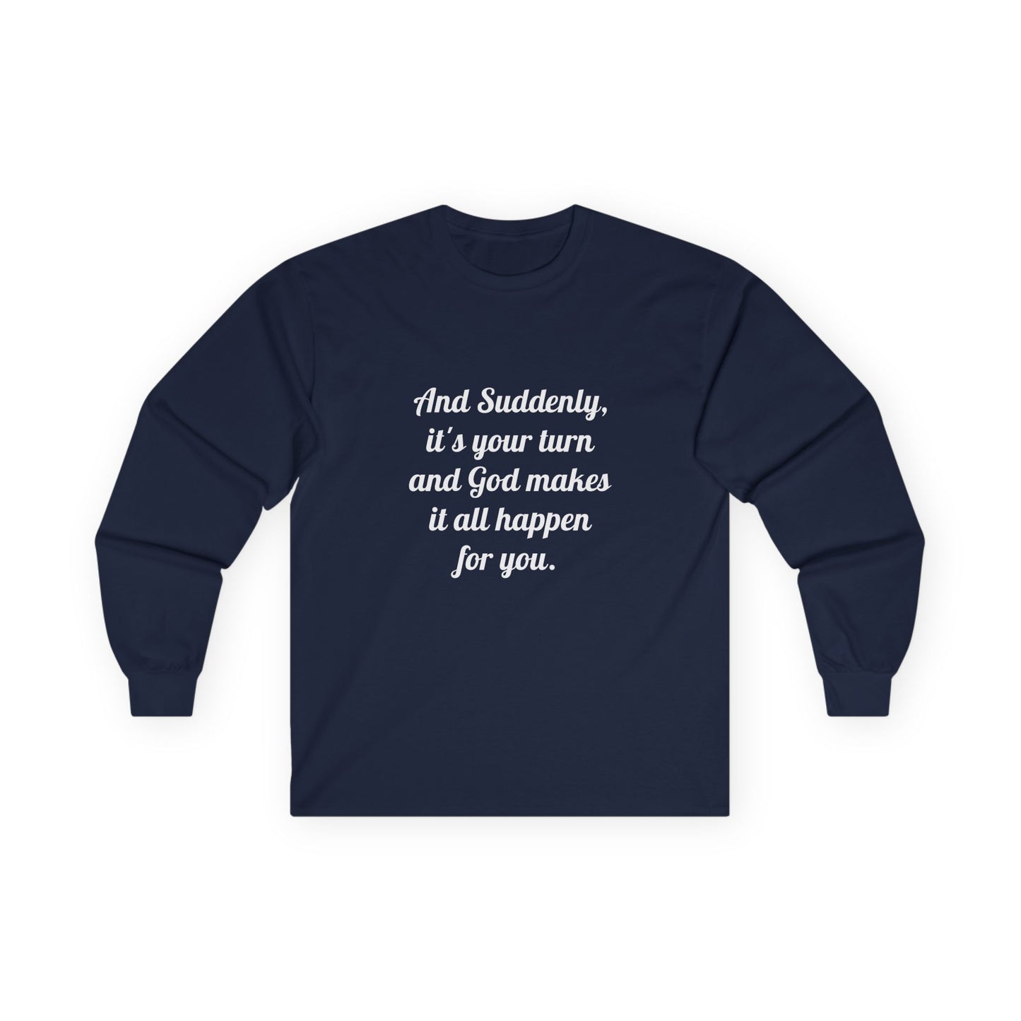 "And Suddenly" long sleeve tee