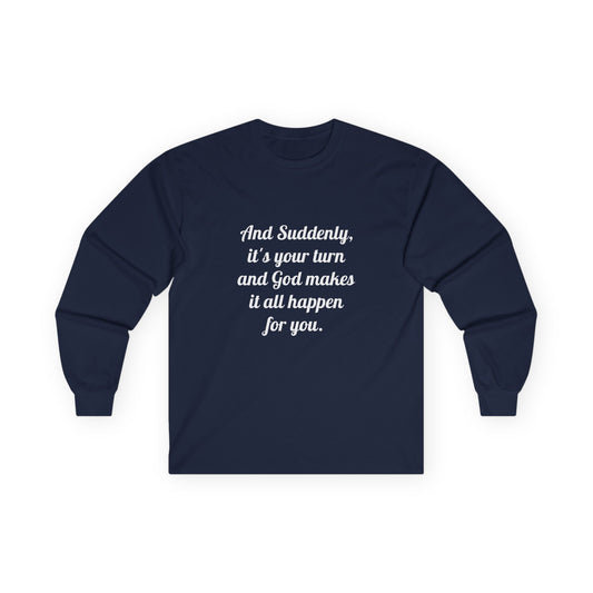 "And Suddenly" long sleeve tee