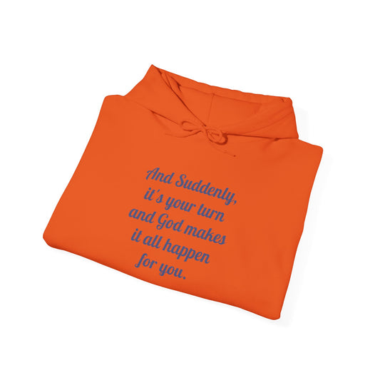"And Suddenly It's Your Turn" Pullover Hoodie