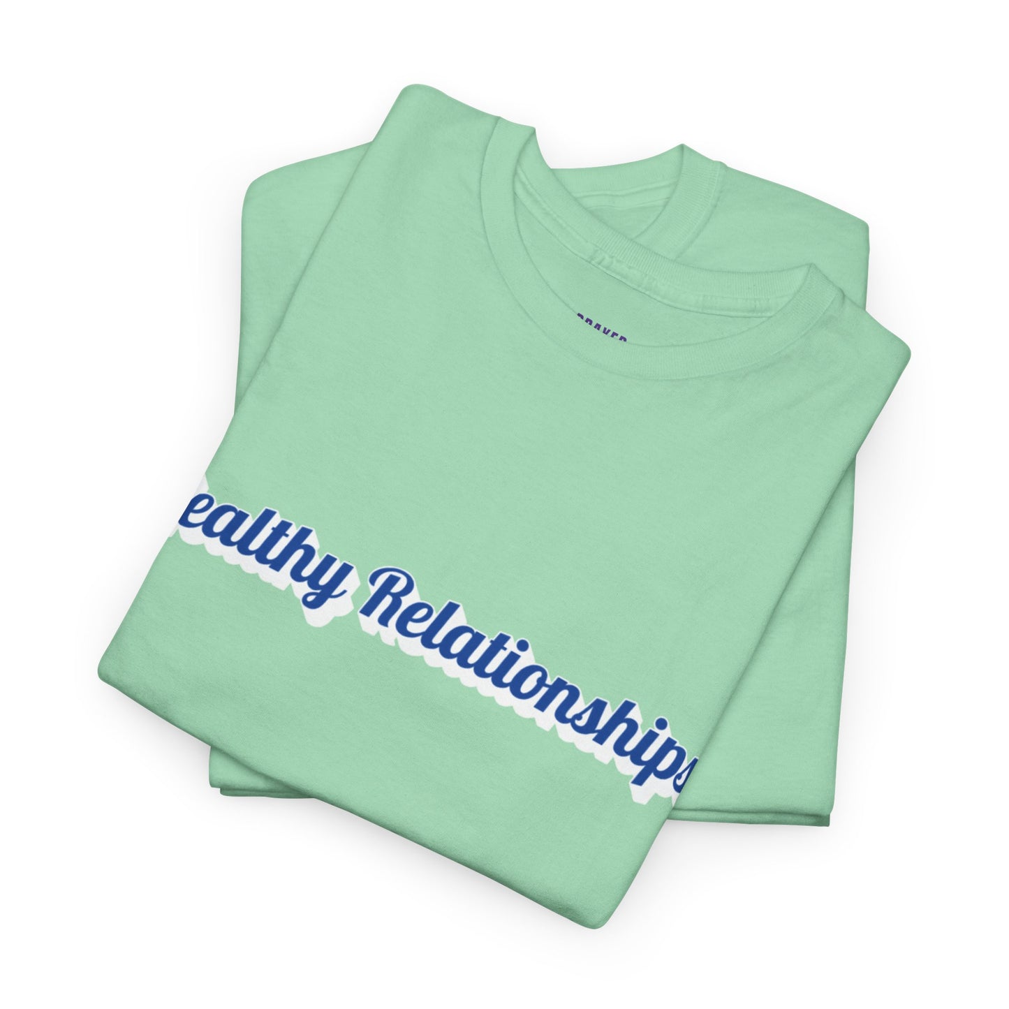 "Healthy Relationships" Tee
