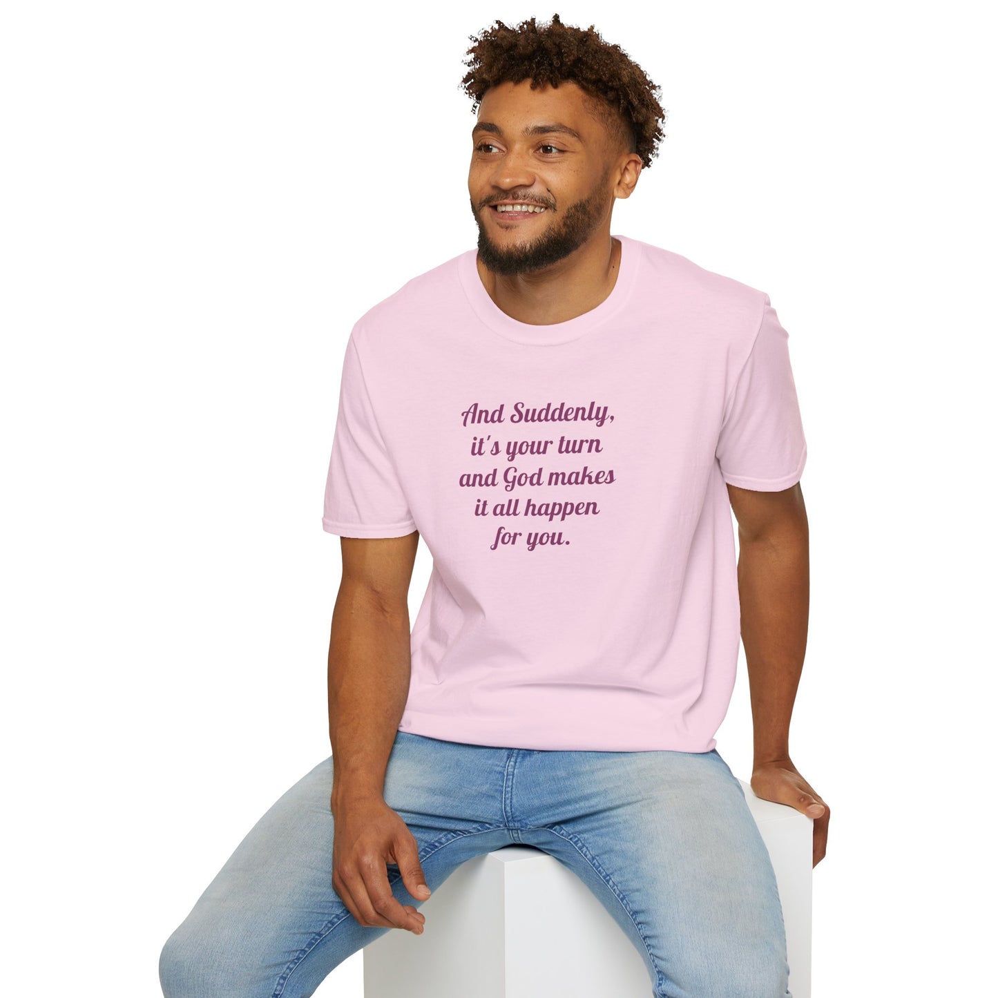 "And Suddenly"  t-shirt