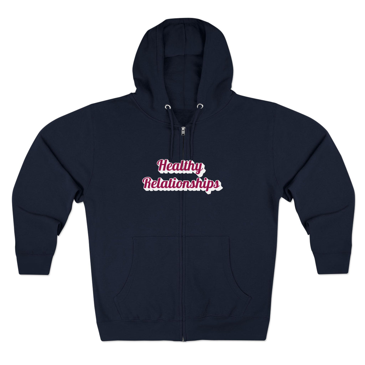 "Healthy Relationships" Zip Up hoodie