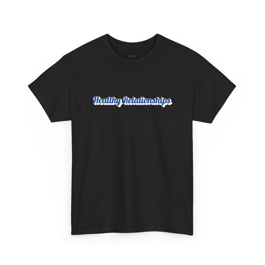 "Healthy Relationships" Heavy Cotton Tee