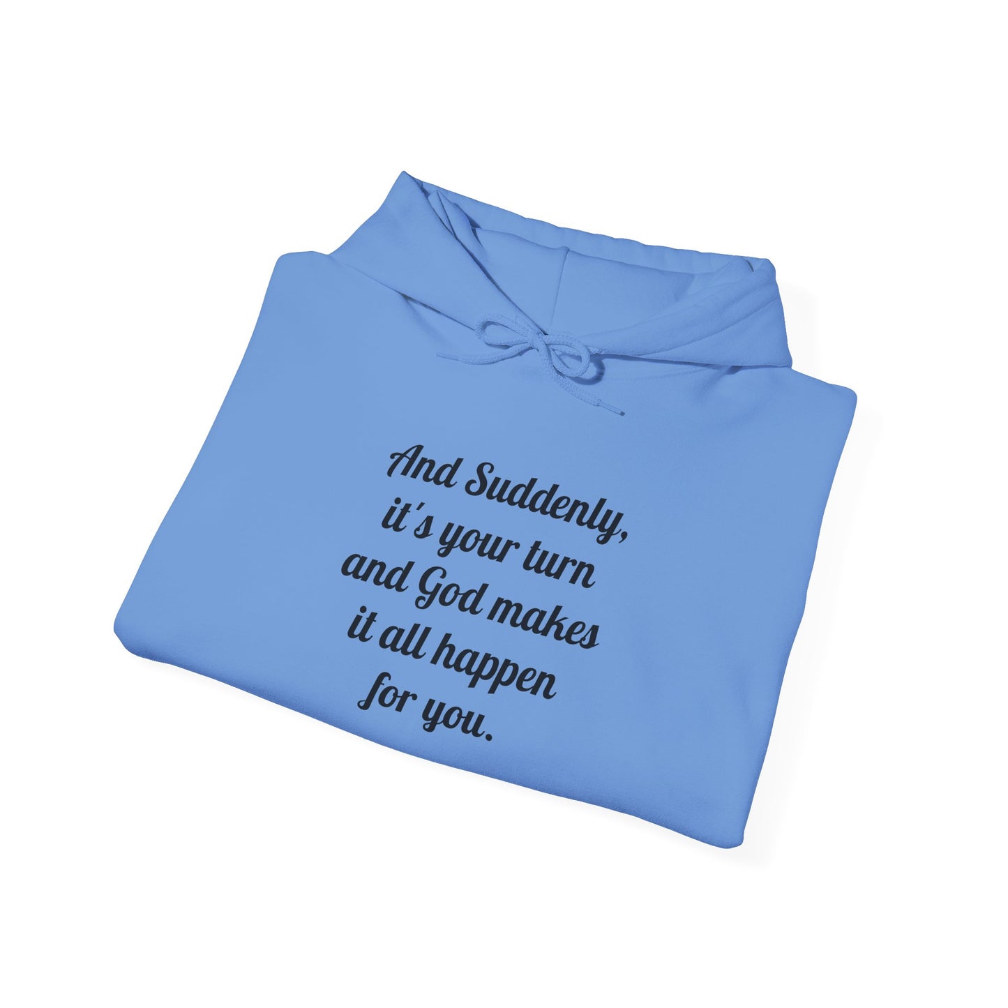 "And Suddenly It's Your Turn" Pullover Hoodie