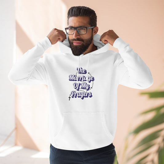 "The Marriage Of My Prayers" Hoodie