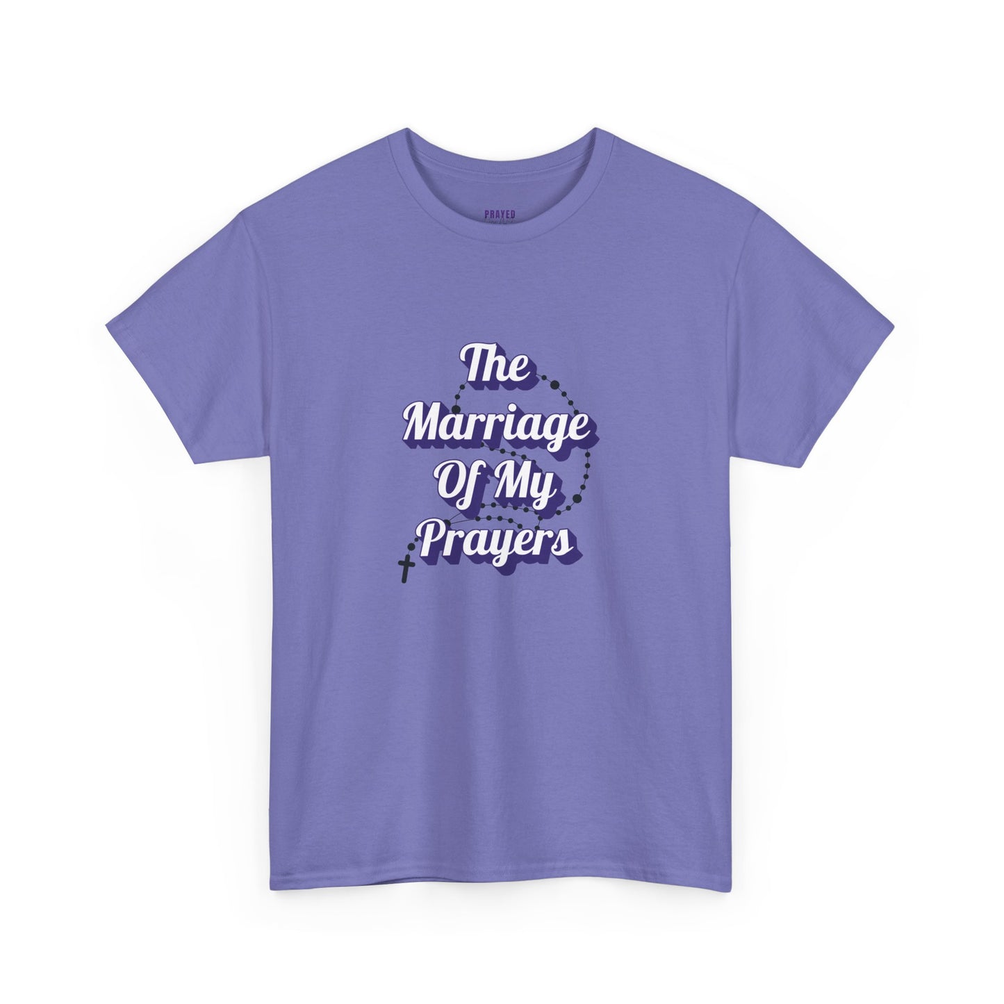 "The Marriage Of My Prayers" T-Shirt