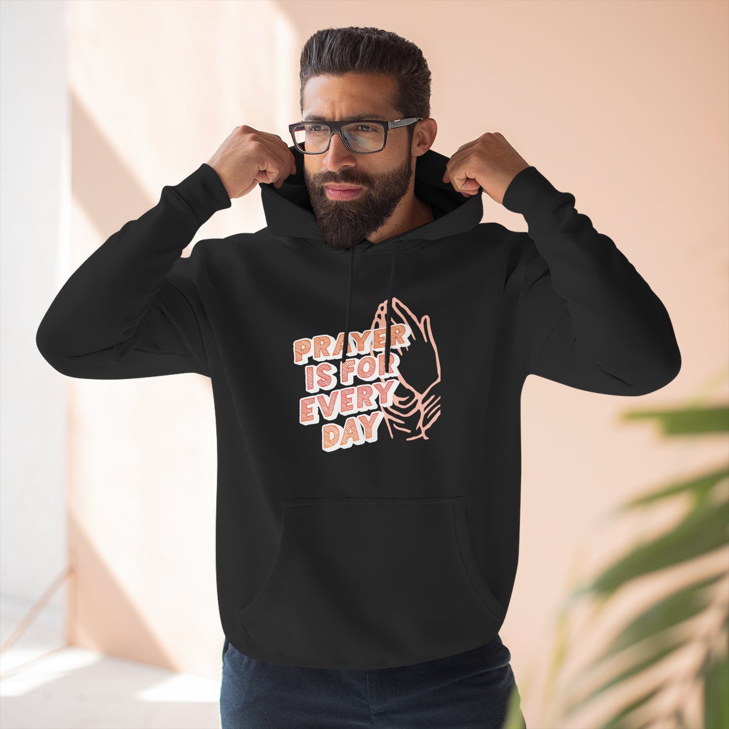 "Prayer is for Every Day" Praying Hands Hoodie