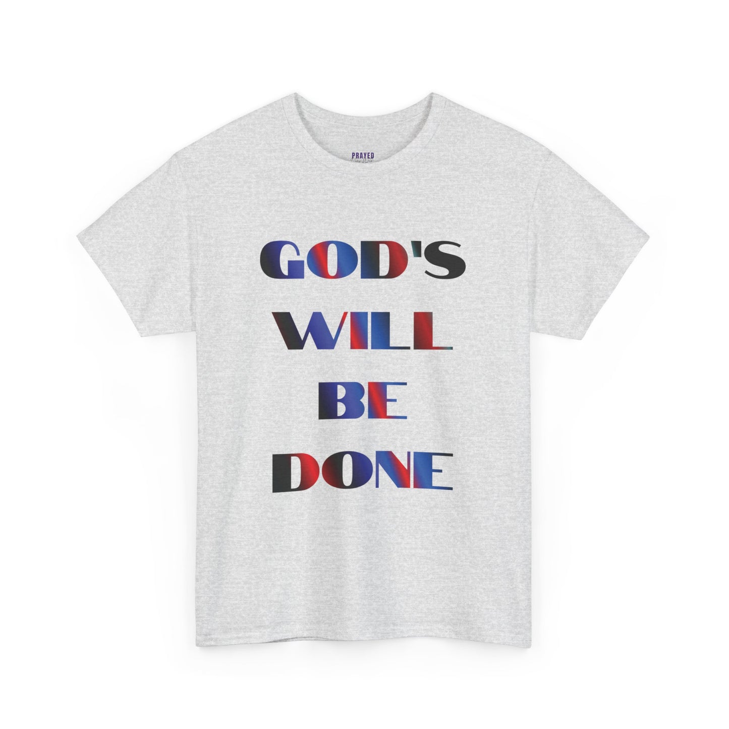 "God's Will Be Done" t-shirt