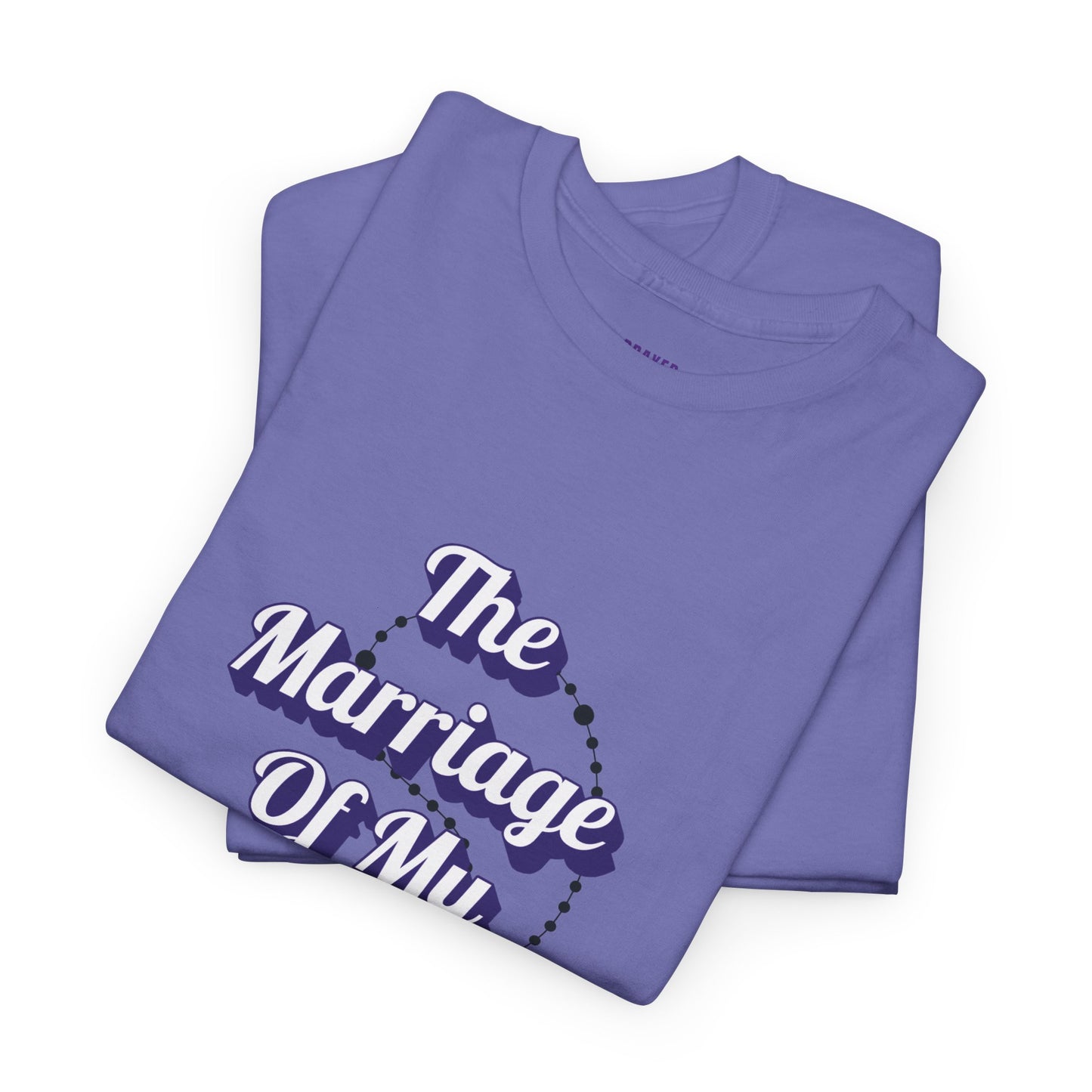 "The Marriage Of My Prayers" T-Shirt