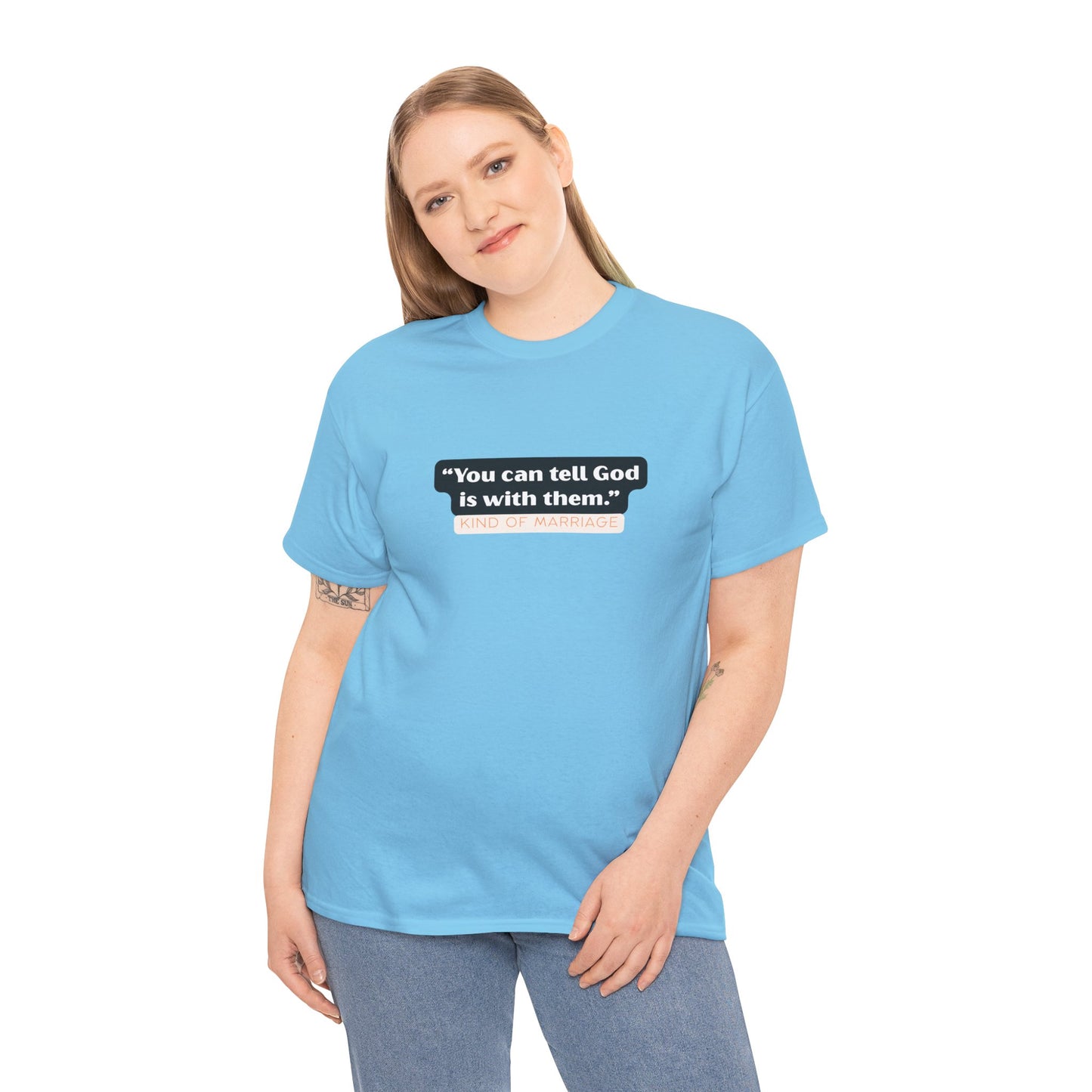 "You can tell God is with them" Heavy Cotton Tee