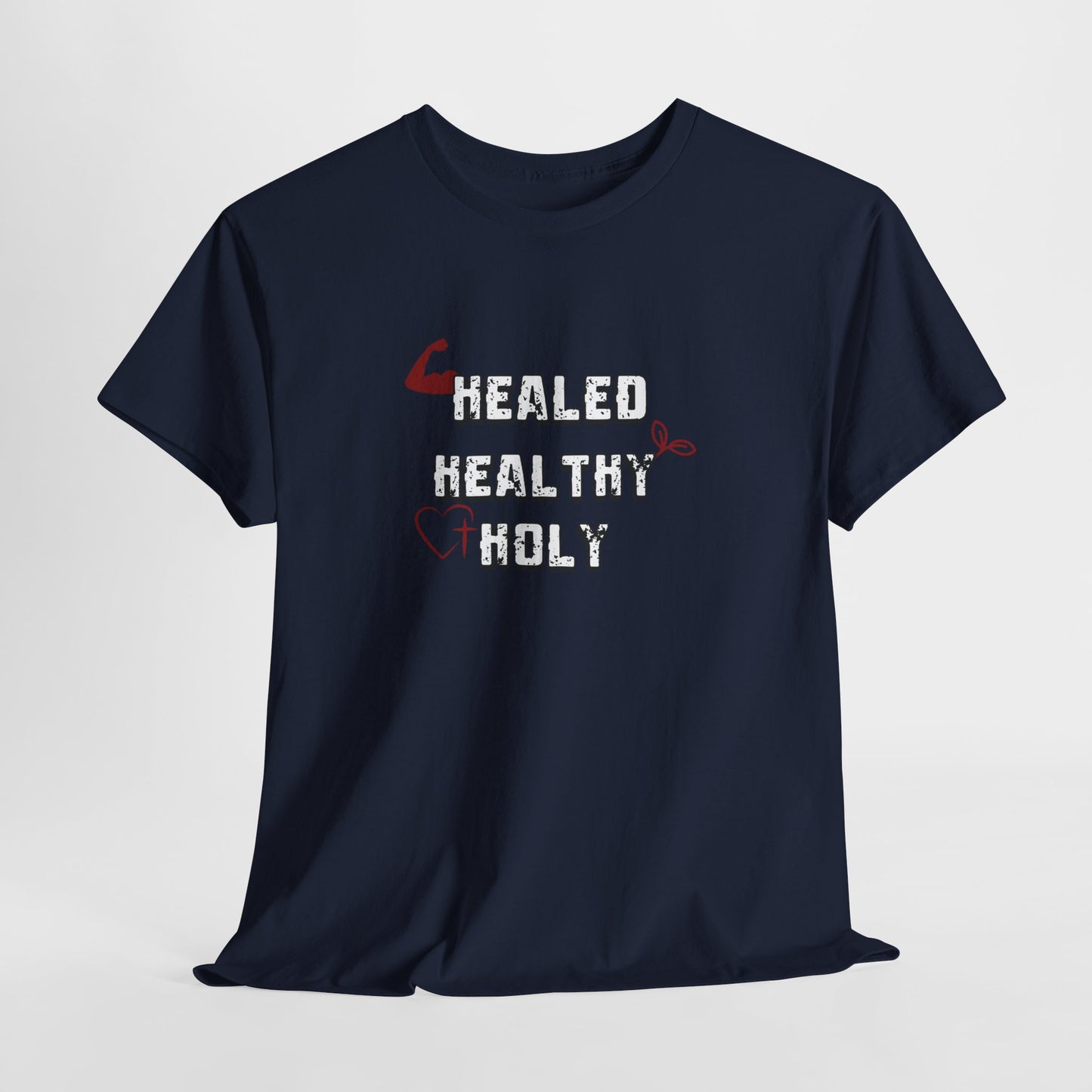Healed, Healthy, Holy T-Shirt