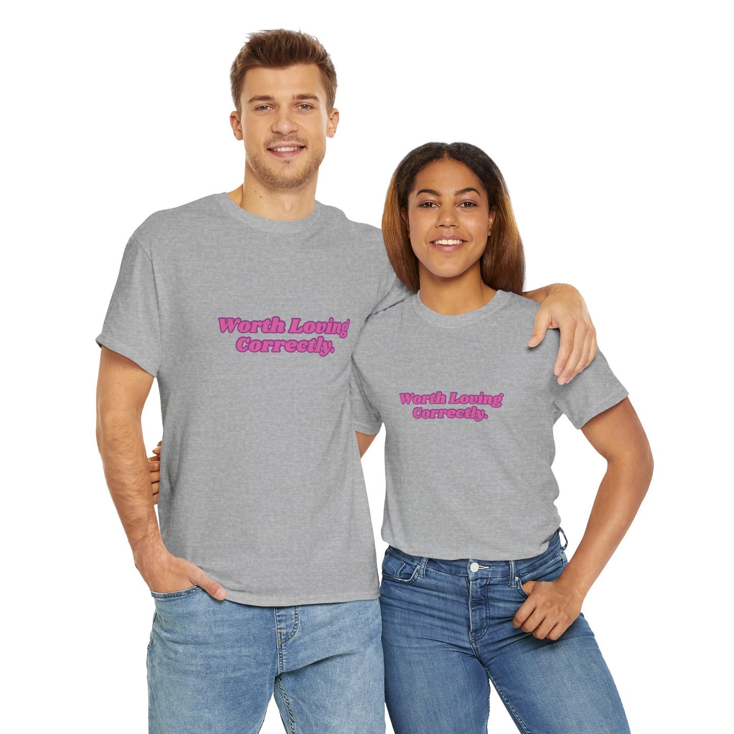 "Worth Loving Correctly" t-shirt