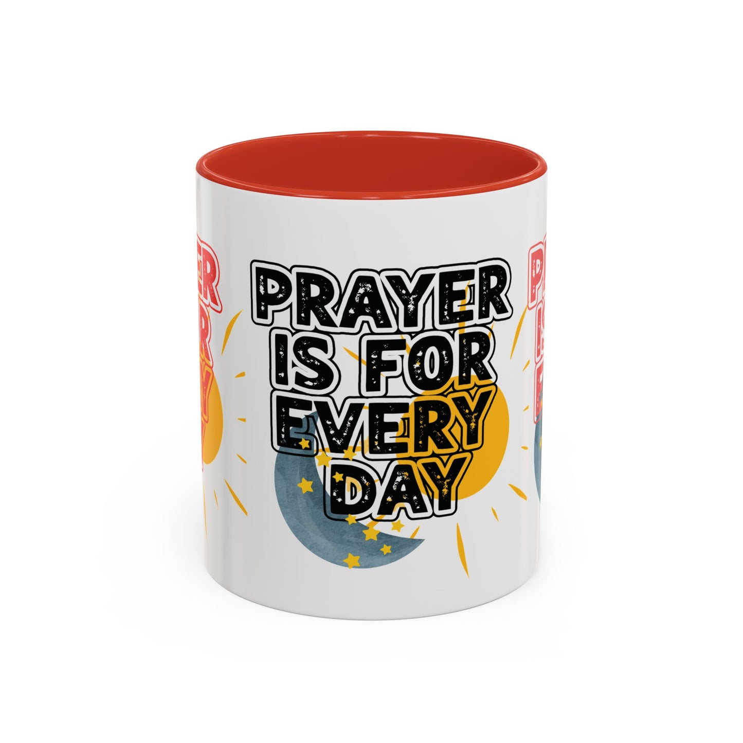 "Prayer is for Every Day" Mug - 11 oz