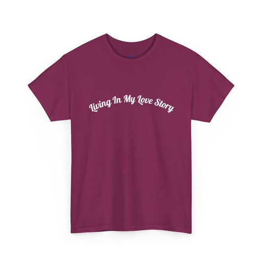 "Living In My Love Story" simple design tee