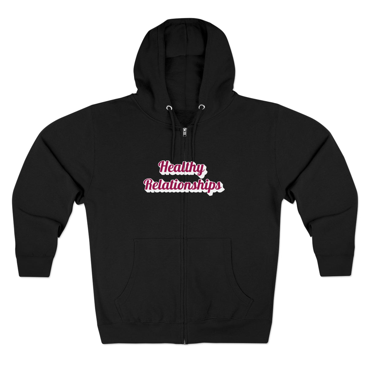 "Healthy Relationships" Zip Up hoodie