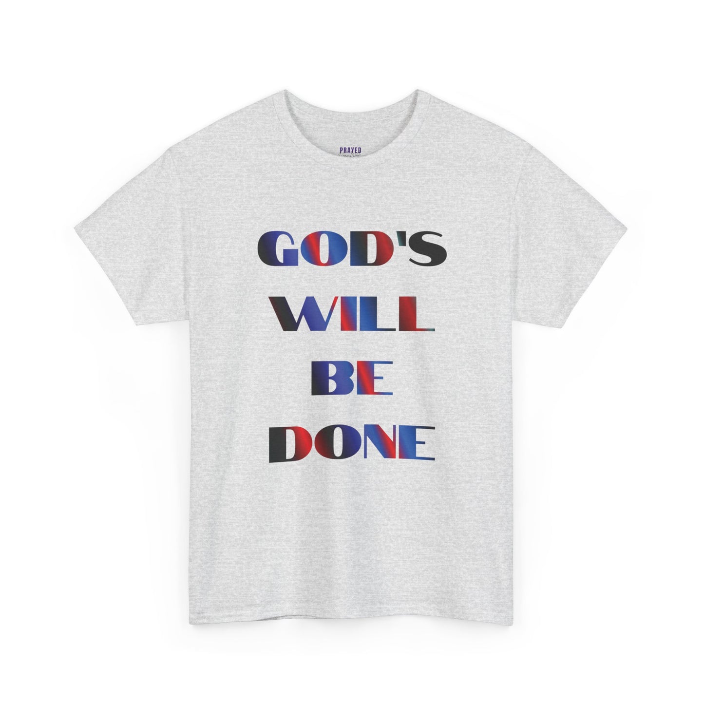 "God's Will Be Done" t-shirt
