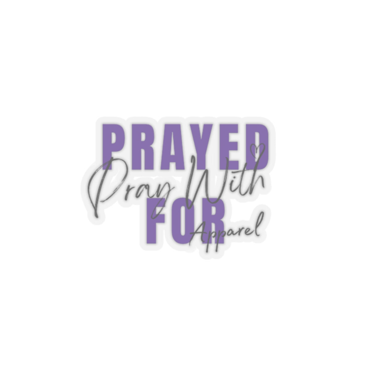 Prayed For Pray With Apparel Brand  stickers