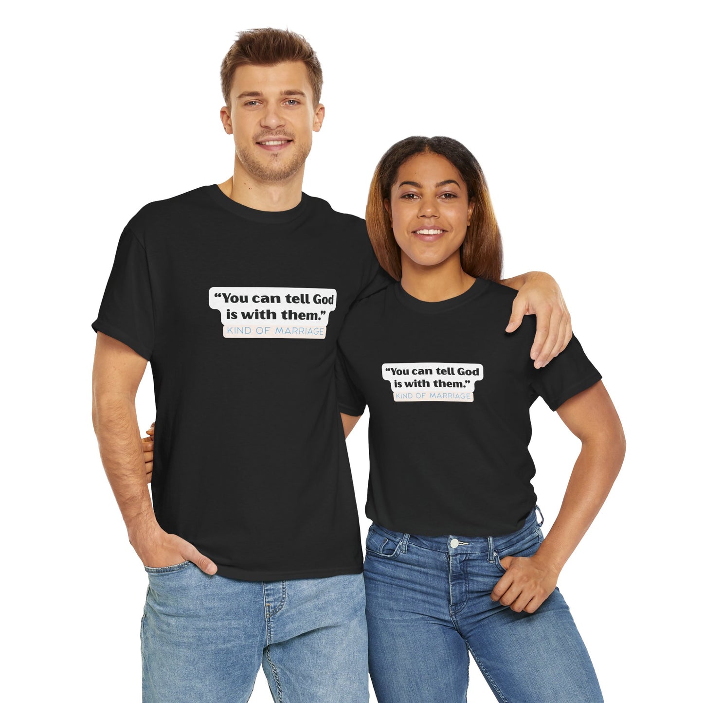 "You can tell God is with them" Heavy Cotton Tee