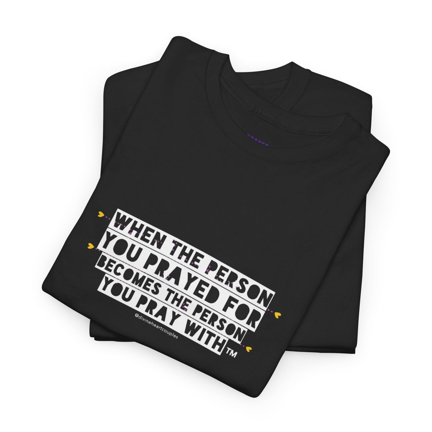 "When The Person You Prayed For Becomes The Person You Pray With" Book Merch tee