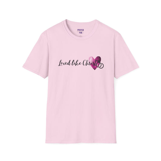 Loved like Christ t shirt