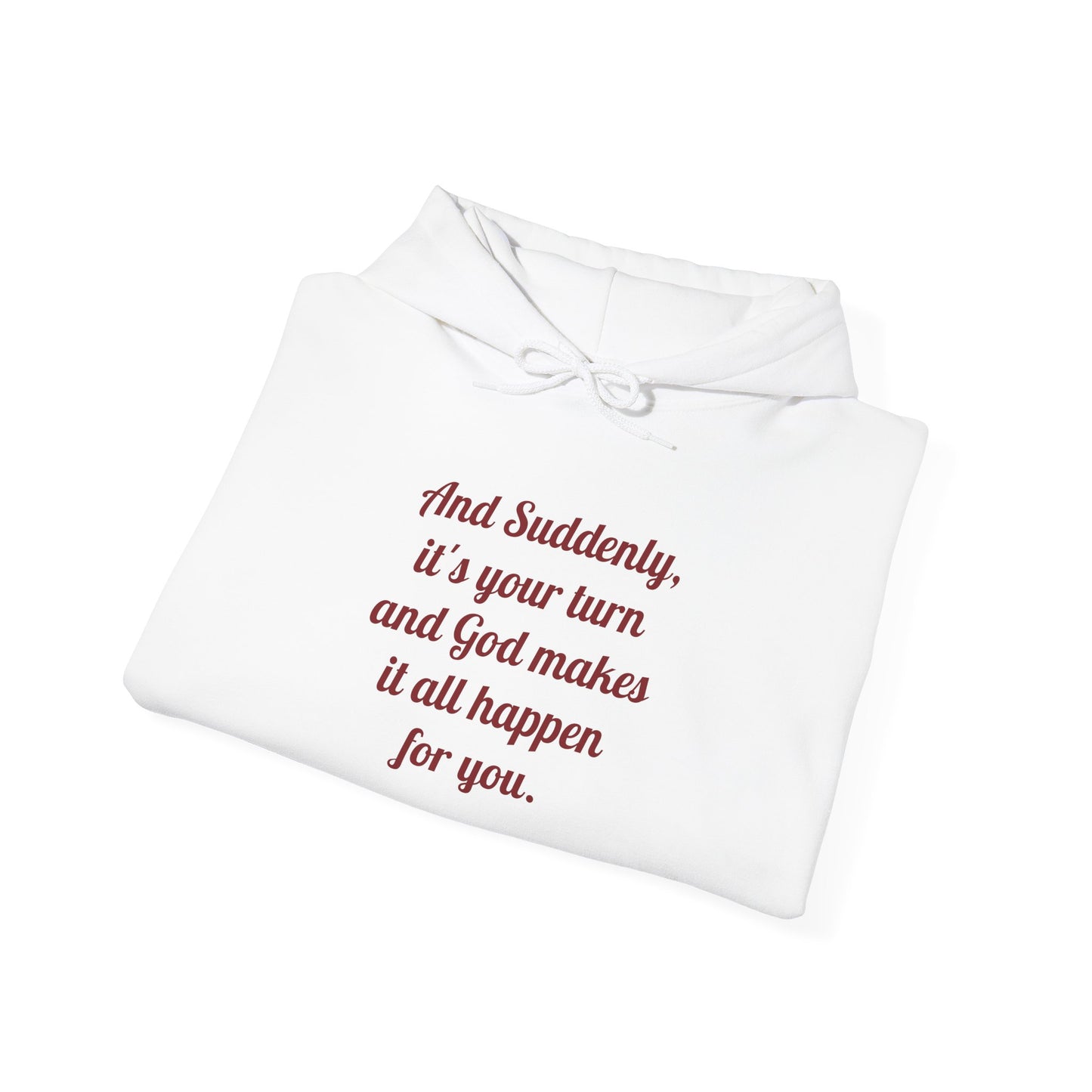 "And Suddenly It's Your Turn" Pullover Hoodie