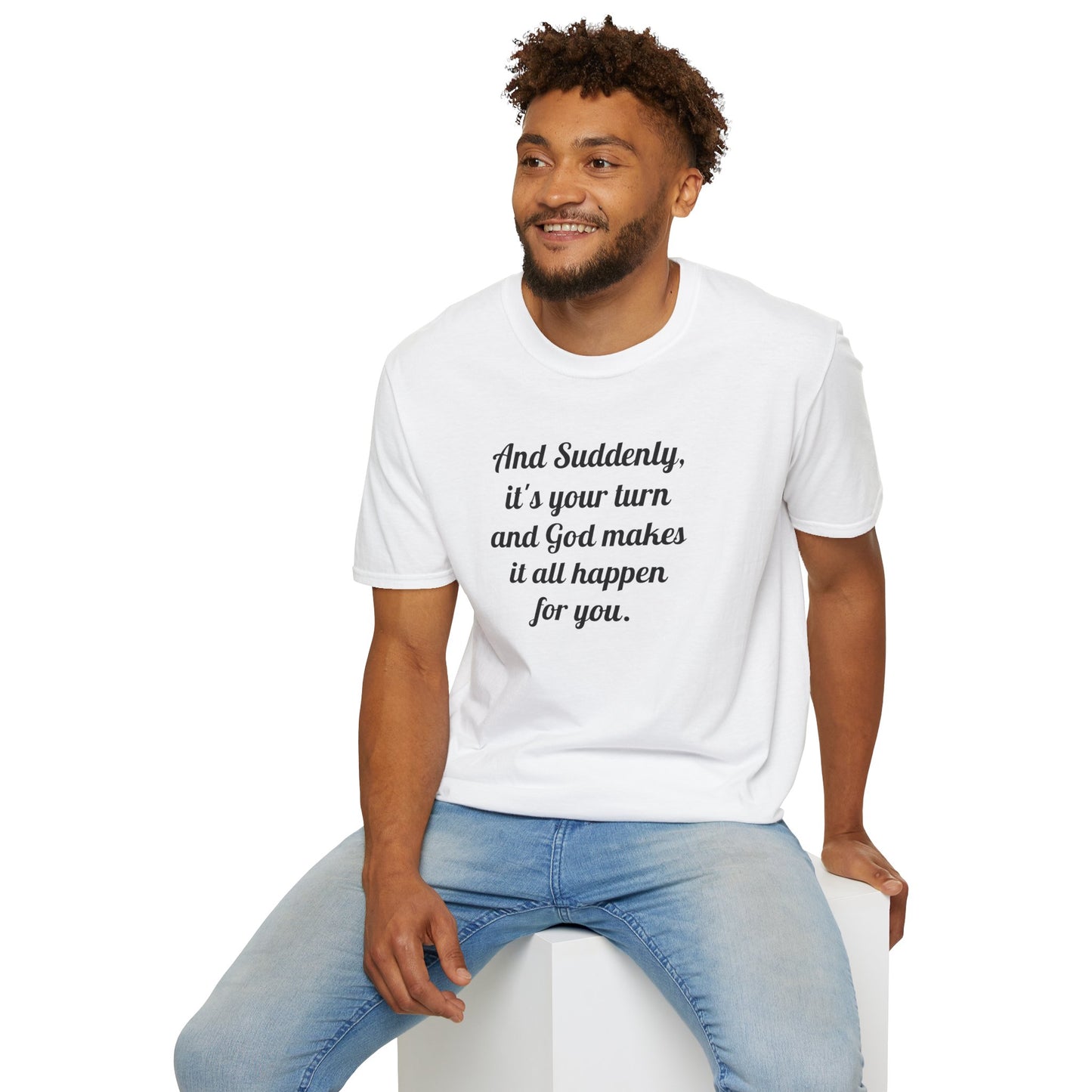 "And Suddenly"  t-shirt