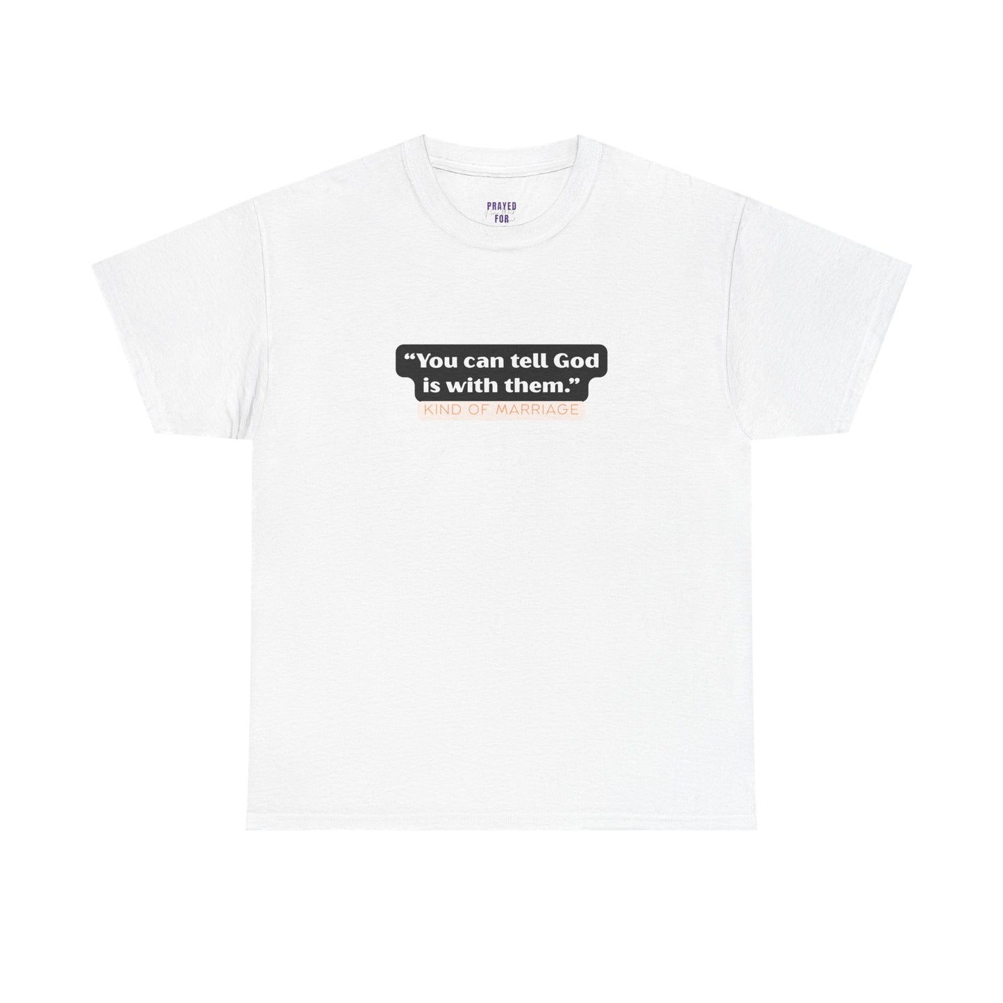 "You can tell God is with them" Heavy Cotton Tee