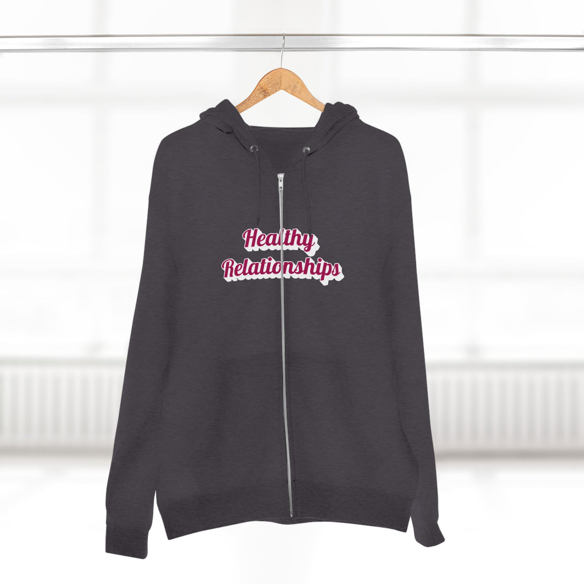 "Healthy Relationships" Zip Up hoodie
