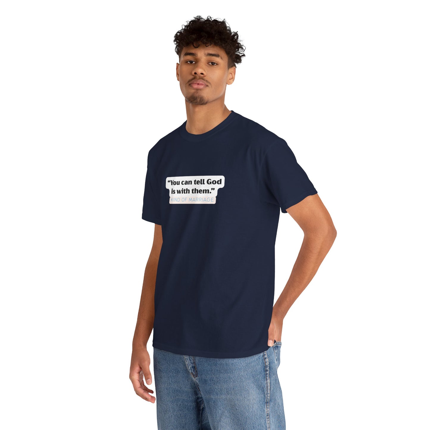 "You can tell God is with them" Heavy Cotton Tee