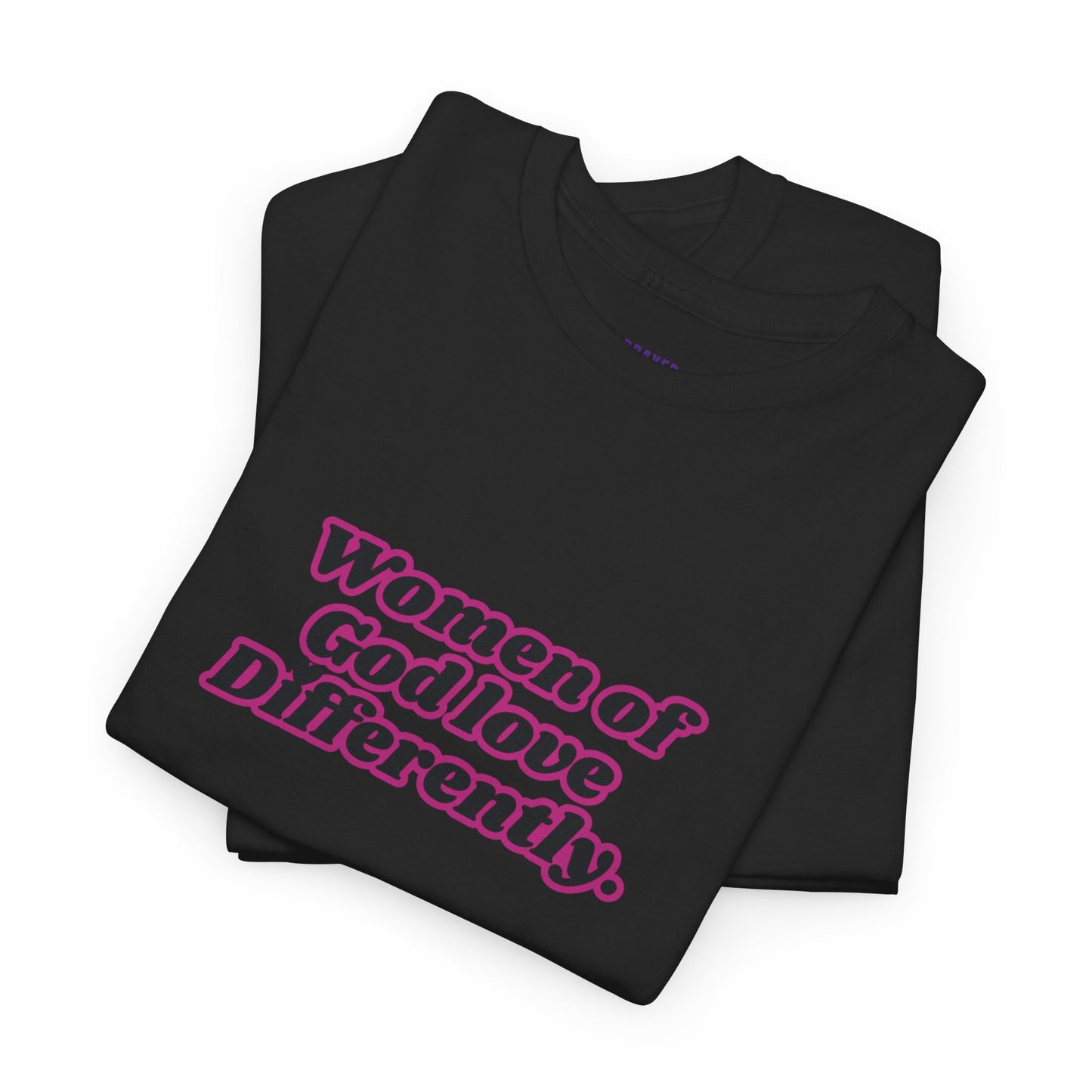 "Women of God Love Differently" t-shirt