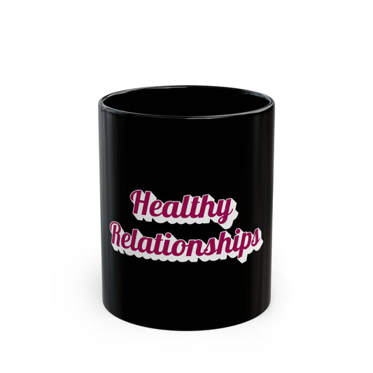 "Healthy Relationships" Black Mug