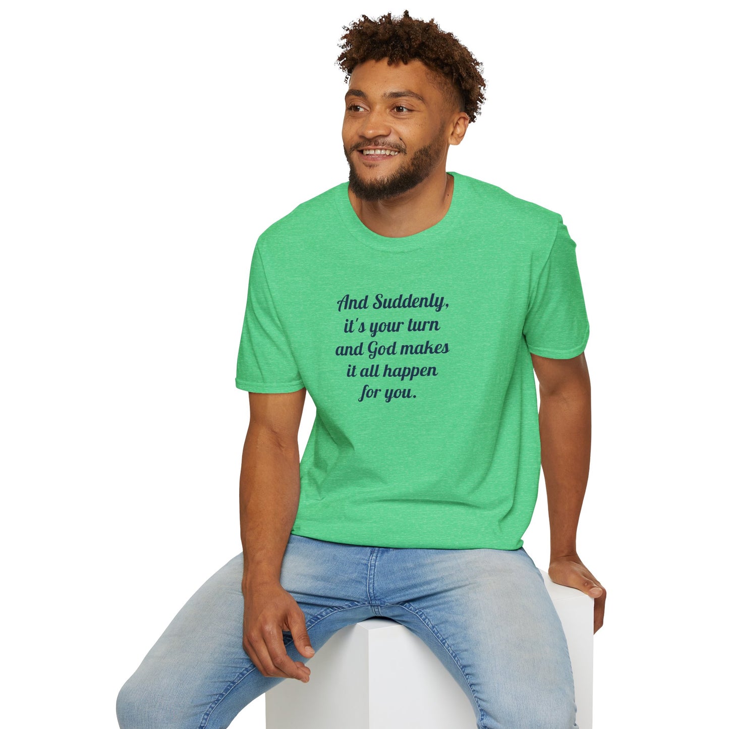 "And Suddenly"  t-shirt