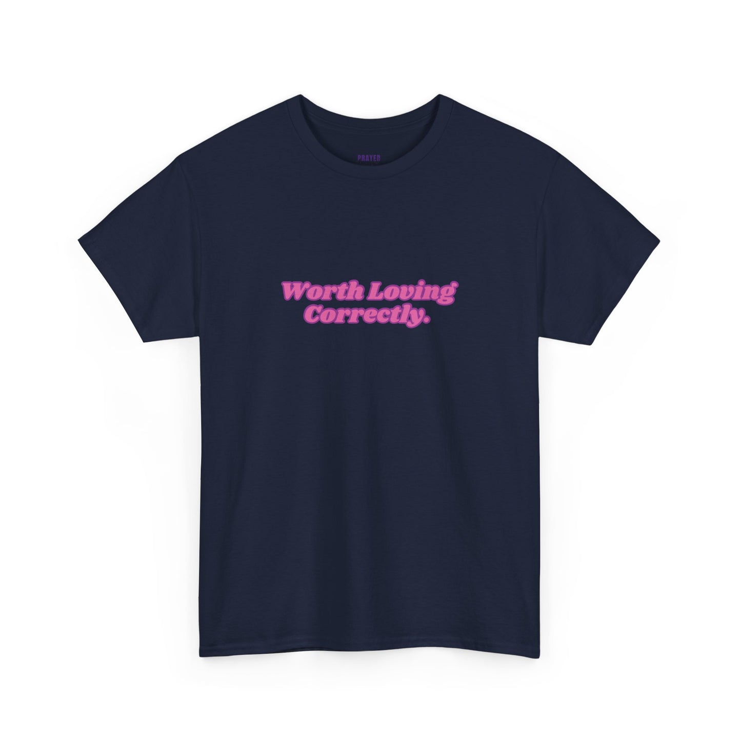 "Worth Loving Correctly" t-shirt