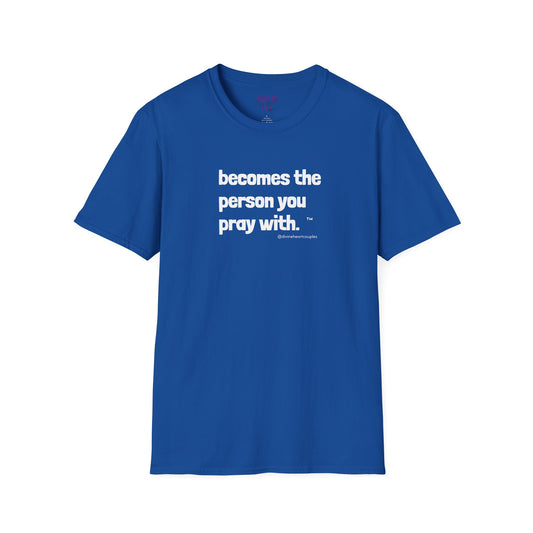 Becomes The Person You Pray (With) “Other Half” Couples t-shirt