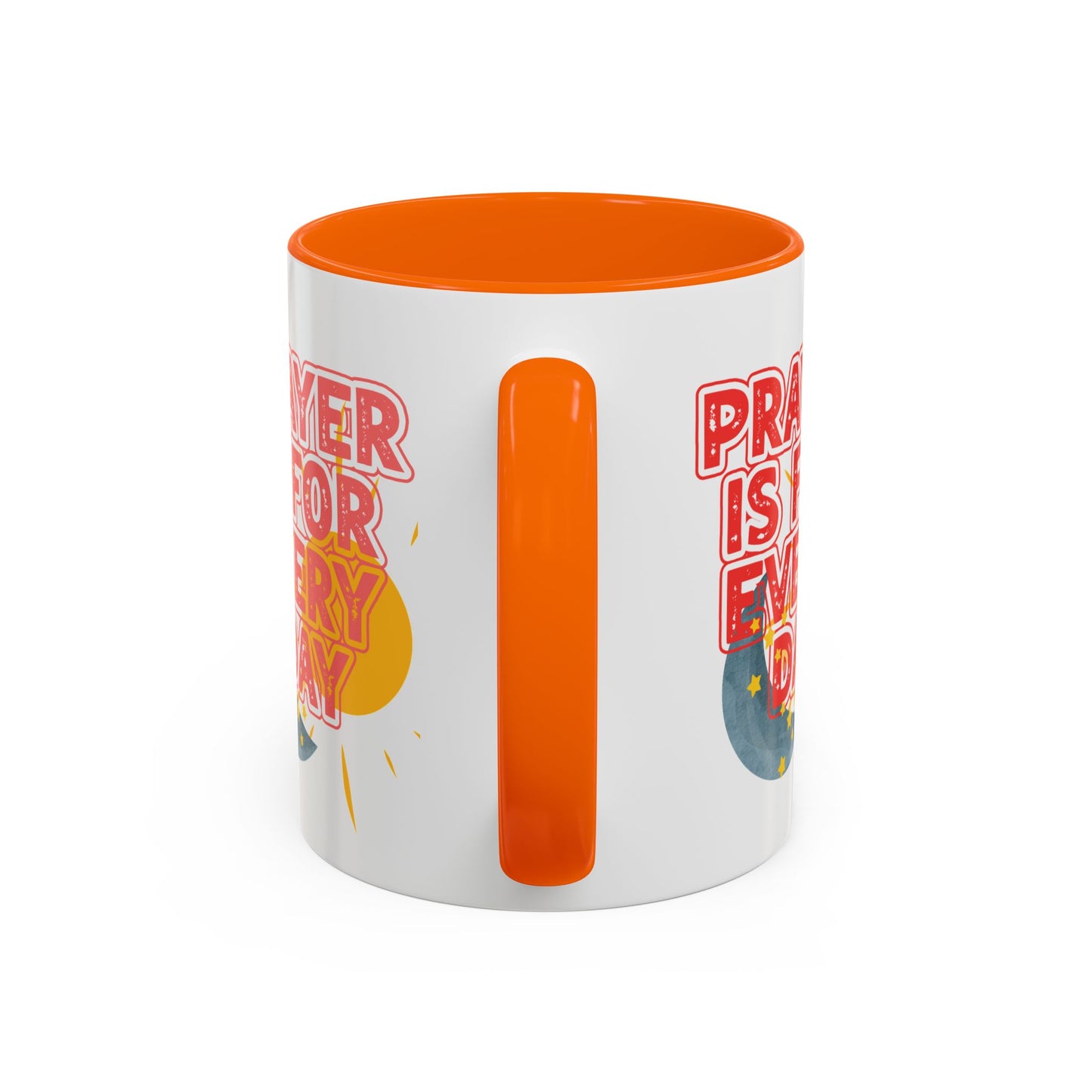 "Prayer is for Every Day" Mug - 11 oz