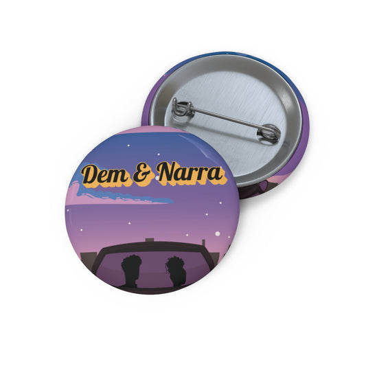 "Dem & Narra" Pin Buttons
