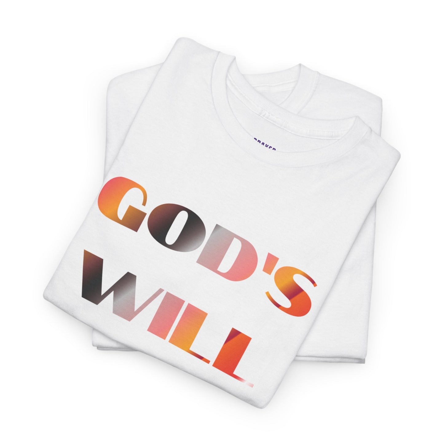 "God's Will Be Done" t-shirt