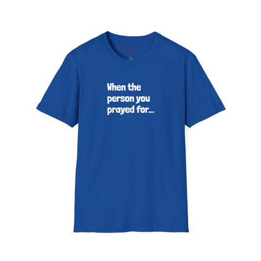 When The Person You Prayed (For) “Other Half” Couples t-shirt