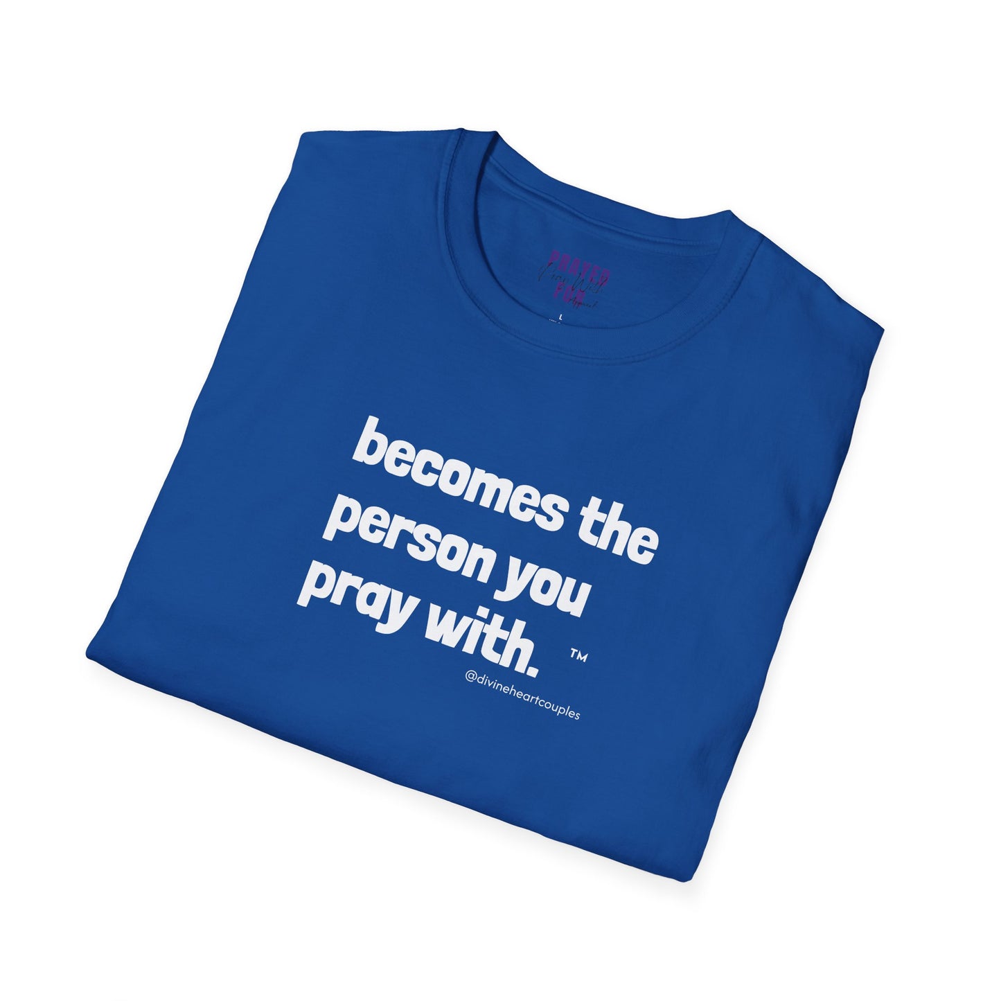 Becomes The Person You Pray (With) “Other Half” Couples t-shirt