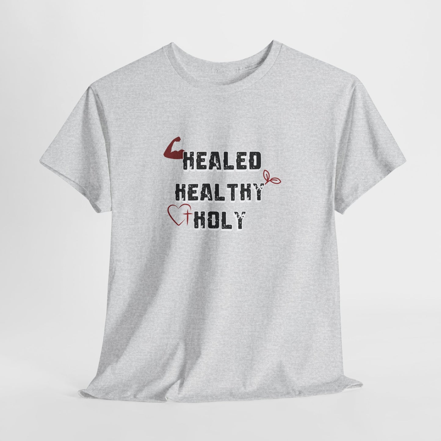 Healed, Healthy, Holy T-Shirt
