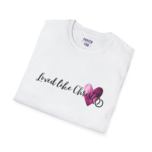 Loved like Christ t shirt